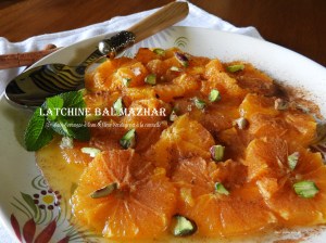 Latchine bal mazhar, salade d’oranges Ă l’eau de fleur d’oranger et Ă la cannelle