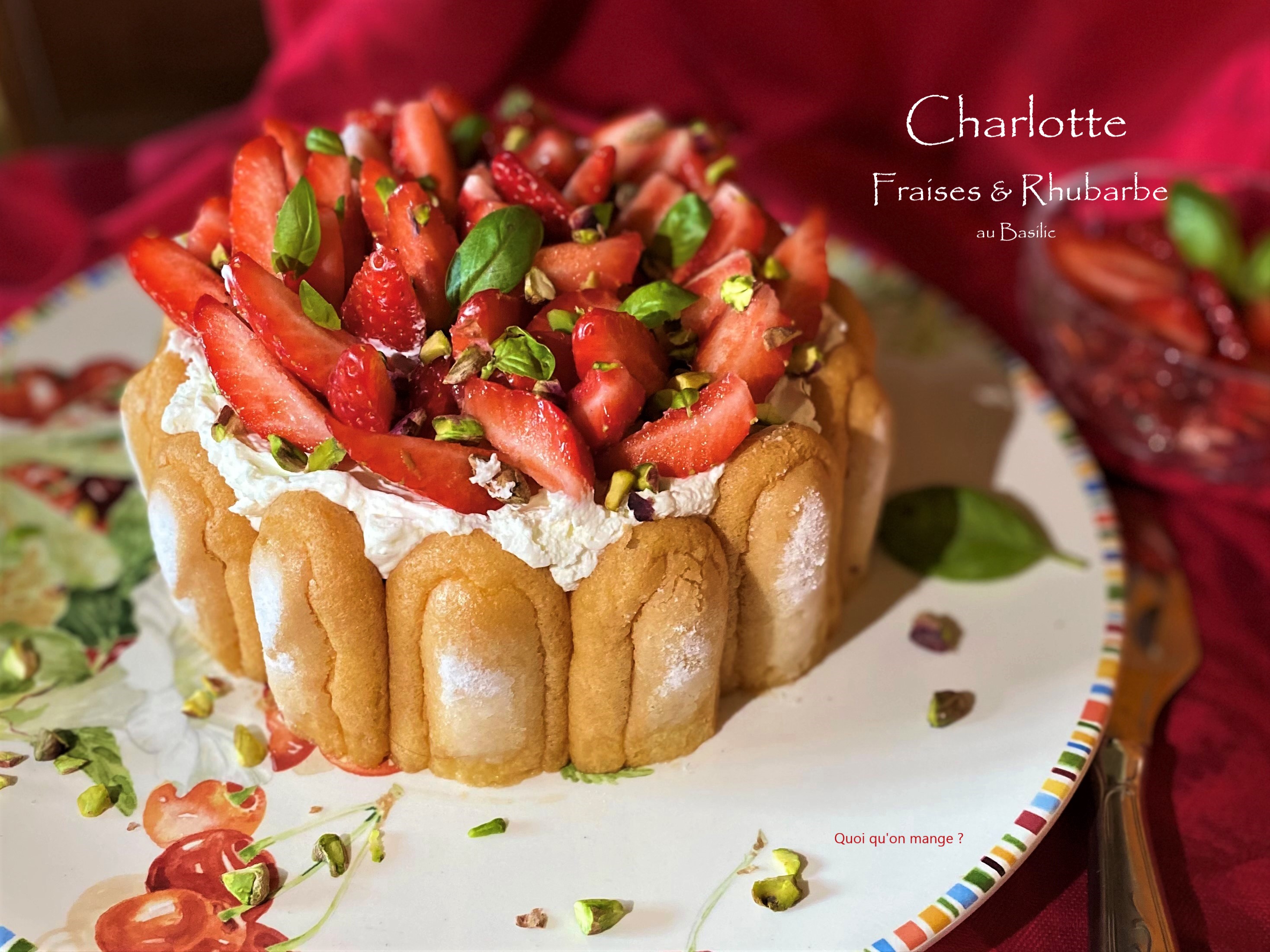 Charlotte fraises & rhubarbe au basilic