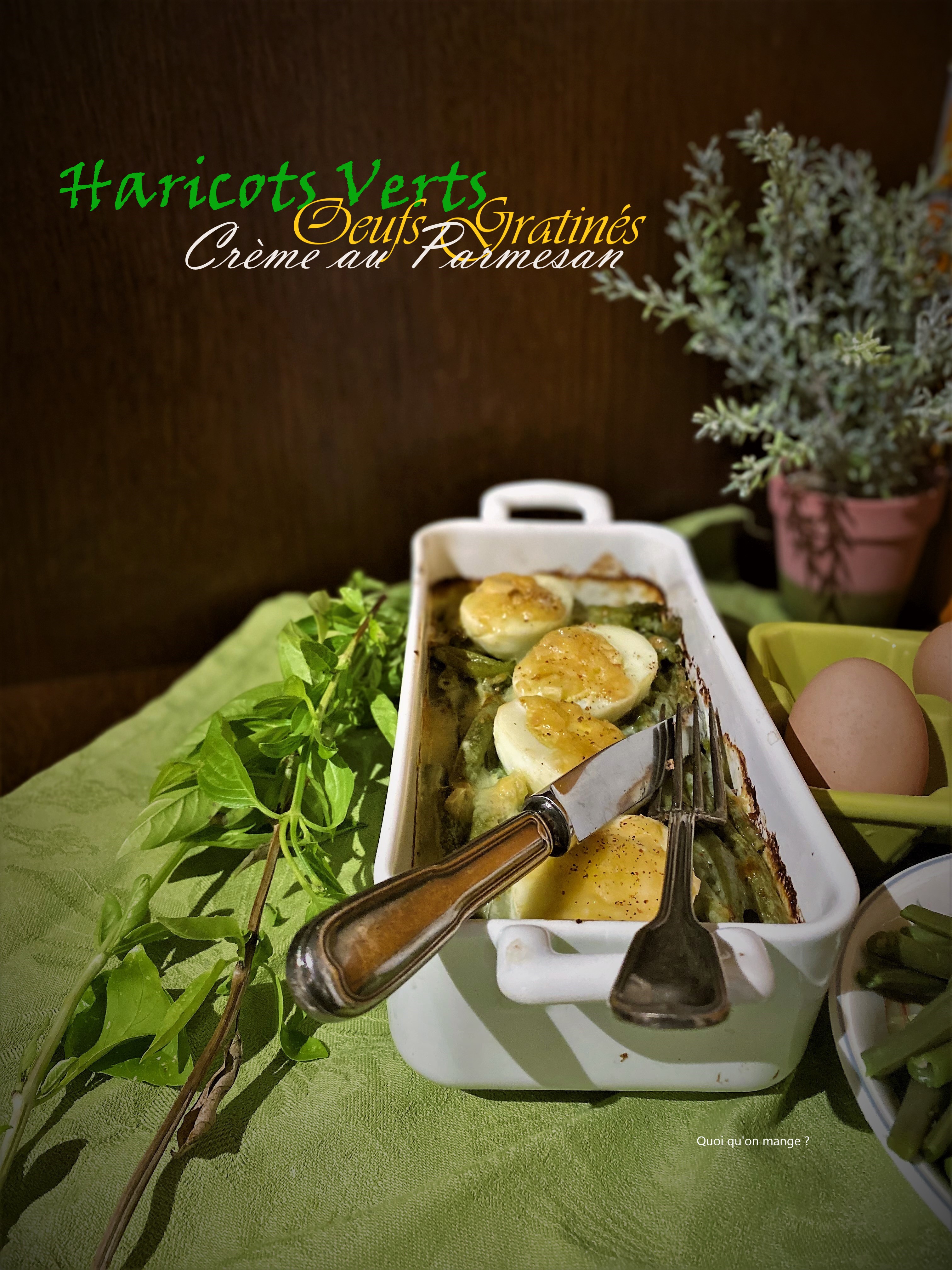 Haricots verts et œufs gratinés, sauce crémeuse au parmesan
