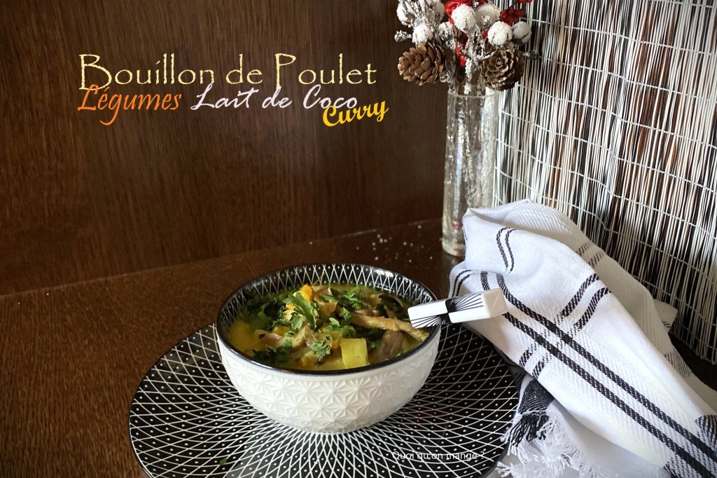 Bouillon de poulet et légumes au lait de coco parfumé au&nbsp;curry