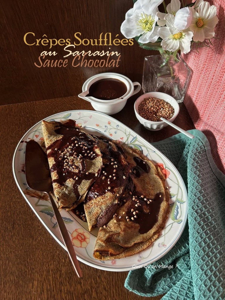 Crêpes Sarrasin soufflées - Sauce Chocolat